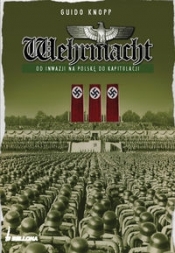 Wehrmacht Od inwazji na Polskę do kapitulacji