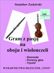 Gram z pasją na oboju i wiolonczeli - Stanisław Zaskórski