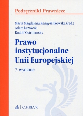 Prawo instytucjonalne Unii Europejskiej - Kenig-Witkowska Maria Magdalena, Łazowski Adam, Ostrihansky Rudolf