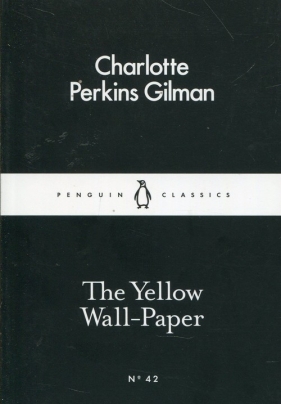 The Yellow Wall-Paper - Charlotte Perkins Gilman