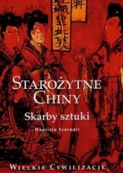 Wielkie cywilizacje. Starożytne Chiny Skarby sztuki tom 8