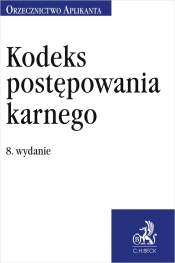 Kodeks postępowania karnego. Orzecznictwo Aplikanta - Opracowanie zbiorowe