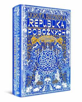 Republika pobożnych. Chasydzka historia Polski - Dorota Bidzińska