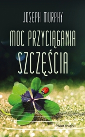 Moc przyciągania szczęścia (wydanie pocketowe) - Joseph Murphy