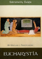 Sakramenty Święte - Eucharystia WDS