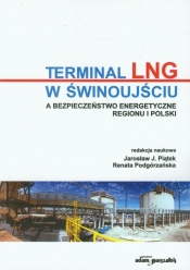Terminal LNG w Świnoujściu a bezpieczeństwo energetyczne regionu i Polski - <br />