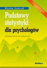 Podstawy statystyki dla psychologów Podręcznik akademicki Szymczak Wiesław