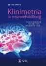 Klinimetria w neurorehabilitacjiOcena wyników rehabilitacji Józef Opara