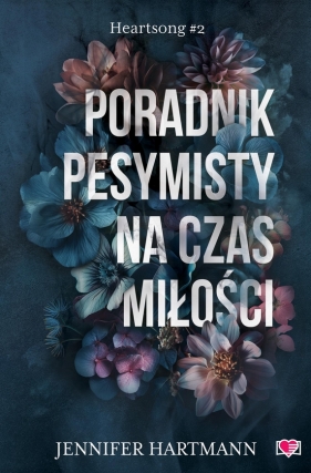 Heartsong. Tom 2. Poradnik pesymisty na czas miłości - Jennifer Hartmann
