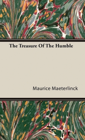 The Treasure Of The Humble - Maeterlinck Maurice