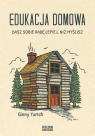 Edukacja domowa. Dasz sobie radę lepiej, niż myślisz Ginny Yurich