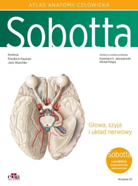 Atlas anatomii człowieka Sobotta Tom 3 Łacińskie mianownictwo Głowa, szyja i układ nerwowy - Friedrich Paulsen, Jens Waschke