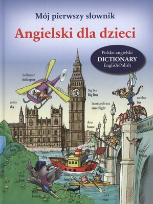 Mój pierwszy słownik. Angielski dla dzieci (Uszkodzona okładka)
