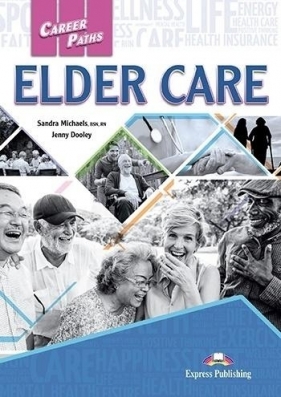 Career Paths: Elder Care SB + DigiBook - Sandra Michaels, BSN, RN, Jenny Dooley