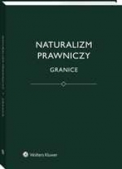 Naturalizm prawniczy. Granice - Jerzy Stelmach, Łukasz Kurek, Bartosz Brożek