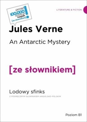 An Arctic Mystery / Lodowy sfinks (z podręcznym słownikiem angielsko-polskim Poziom B1) - Juliusz Verne