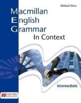 Macmillan English Grammar In Context Intermediate - Michael Vince