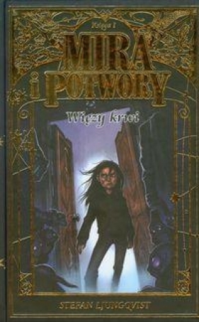 Mira i potwory 1 Więzy krwi - Ljungqvist Stefan<br />