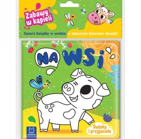 Świnka i przyjaciele. Na wsi - Opracowanie zbiorowe