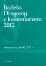 Kodeks Drogowy z komentarzem 2012 Stan prawny z 11.02.2012 r.