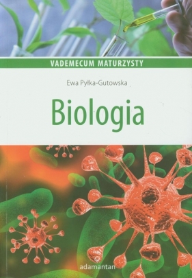 Biologia Vademecum maturzysty - Pyłka-Gutowska Ewa