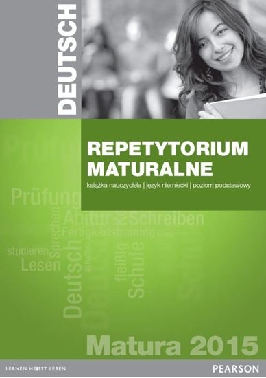 Pearson Repetytorium Maturalne 2015. Język Niemiecki. Poziom Podstawowy. Książka Nauczyciela + CD + Testgenerator