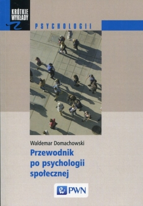 Przewodnik po psychologii społecznej - Domachowski Waldemar