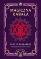 Magiczna Kabała. Kompletny przewodnik po wiedzy tajemnej - Frater Barrabbas