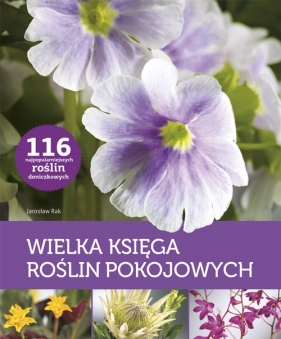 Wielka księga roślin pokojowych - Rak Jarosław