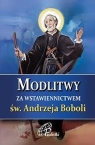 Modlitwy za wstawiennictwem św. Andrzeja Boboli praca zbiorowa