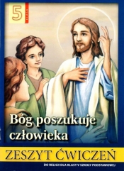 Religia. Bóg poszukuje człowieka. Zeszyt ćwiczeń do religii dla klasy 5 szkoły podstawowej
