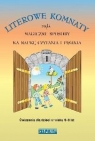 Literowe komnaty czyli magiczne sposoby na nauke pisania i czytania część 1 Danuta Gmosińska, Violeta Woźniak