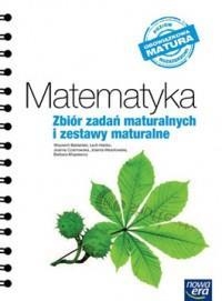 Matematyka Zbiór zadań maturalnych i zestawy maturalne