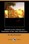 Narrative of the Captivity and Restoration of Mrs. Mary Rowl