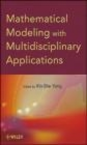 Mathematical Modeling with Multidisciplinary Applications Xin-She Yang