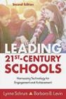 Leading 21st-Century Schools Barbara Levin, Lynne Schrum