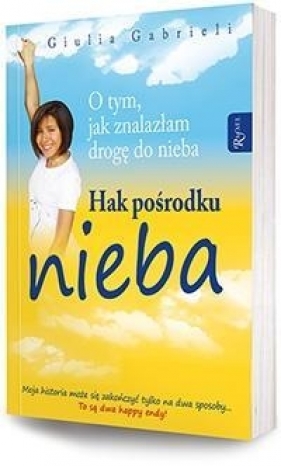 Hak pośrodku nieba O Juli, która znalazła drogę do nieba - Giulia Gabrieli