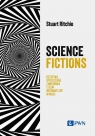 Science Fictions Oszustwa, uprzedzenia, zaniedbania i szum informacyjny w Ritchie Stuart