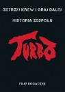 Zetrzyj krew i graj dalej Historia zespołu Turbo (Uszkodzona okładka)