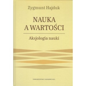 Nauka a wartości Aksjologia nauki