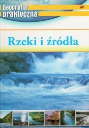 Geografia praktyczna - Rzeki i źródła - Opracowanie zbiorowe