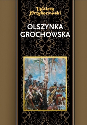 Olszynka Grochowska - Walery Przyborowski