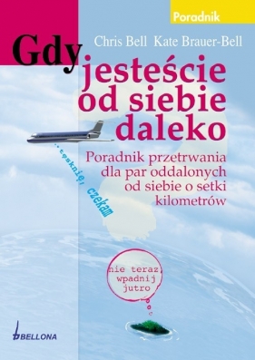 Gdy jesteście od siebie daleko - Brauer-Bell Kate, Bel Chris