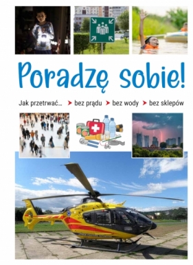 Poradzę sobie! Jak przetrwać bez prądu, bez wody, bez sklepów - Jarosław Górski