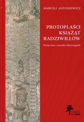 Protoplaści książąt Radziwiłłów - Antoniewicz Marceli