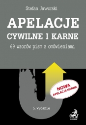 Apelacje cywilne i karne. 69 wzorów pism z omówieniami