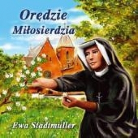 Orędzie miłosierdzia - Ewa Stadtmüller