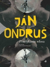Przełykanie włosa - Ján Ondruš