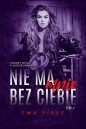 Nie ma mnie bez Ciebie - Ewa Pirce