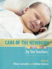 Care of the newborn by Ten Teachers - Lumsden Hilary, Holmes Debbie